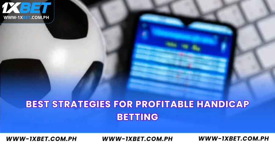 Best Strategies for Profitable Handicap Betting