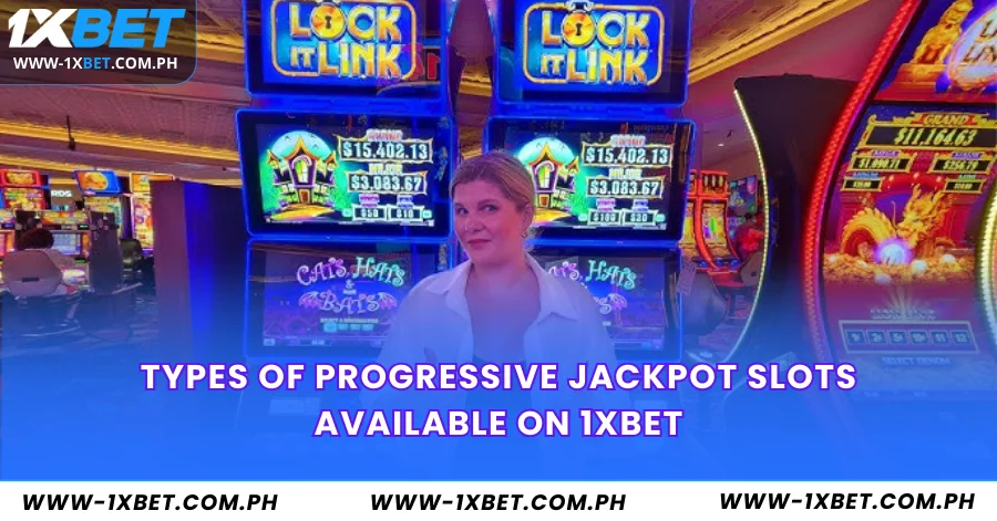 Types of Progressive Jackpot Slots Available on 1XBet